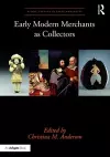 Early Modern Merchants as Collectors cover