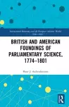 British and American Foundings of Parliamentary Science, 1774�1801 cover