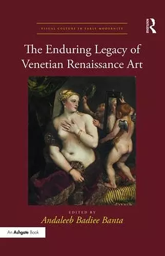 The Enduring Legacy of Venetian Renaissance Art cover