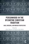 Personhood in the Byzantine Christian Tradition cover