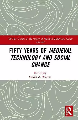 Fifty Years of Medieval Technology and Social Change cover