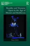 Morality and Viennese Opera in the Age of Mozart and Beethoven cover