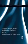 Spanish Women Writers and Spain's Civil War cover