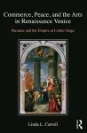 Commerce, Peace, and the Arts in Renaissance Venice cover