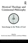 Mystical Theology and Continental Philosophy cover