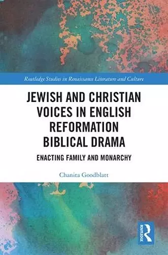 Jewish and Christian Voices in English Reformation Biblical Drama cover