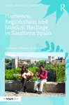 Flamenco, Regionalism and Musical Heritage in Southern Spain cover