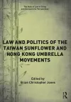 Law and Politics of the Taiwan Sunflower and Hong Kong Umbrella Movements cover