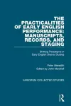 The Practicalities of Early English Performance: Manuscripts, Records, and Staging cover