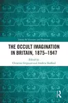 The Occult Imagination in Britain, 1875-1947 cover