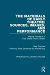 The Materials of Early Theatre: Sources, Images, and Performance cover