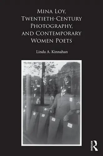 Mina Loy, Twentieth-Century Photography, and Contemporary Women Poets cover