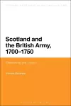 Scotland and the British Army, 1700-1750 cover