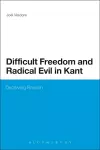 Difficult Freedom and Radical Evil in Kant cover