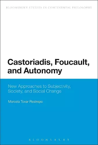 Castoriadis, Foucault, and Autonomy cover