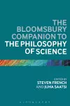 The Bloomsbury Companion to the Philosophy of Science cover