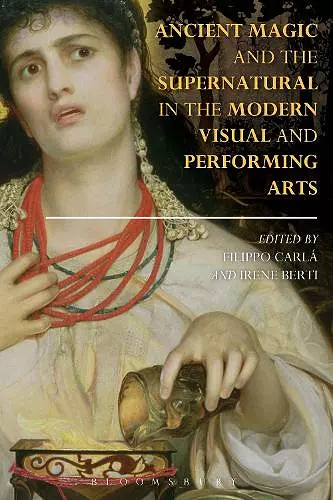 Ancient Magic and the Supernatural in the Modern Visual and Performing Arts cover