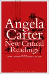 Angela Carter: New Critical Readings cover
