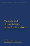 Memory and Urban Religion in the Ancient World cover