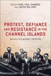 Protest, Defiance and Resistance in the Channel Islands cover