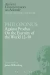 Philoponus: Against Proclus on the Eternity of the World 12-18 cover