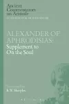 Alexander of Aphrodisias: Supplement to On the Soul cover