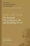 Philoponus: On Aristotle On Coming to be and Perishing 2.5-11 cover