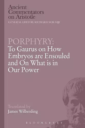 Porphyry: To Gaurus on How Embryos are Ensouled and On What is in Our Power cover