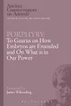 Porphyry: To Gaurus on How Embryos are Ensouled and On What is in Our Power cover