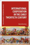 International Cooperation in the Early Twentieth Century cover