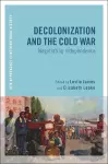 Decolonization and the Cold War cover