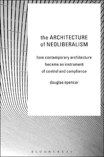 The Architecture of Neoliberalism cover