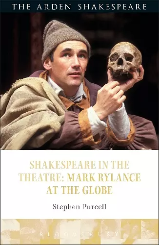 Shakespeare in the Theatre: Mark Rylance at the Globe cover