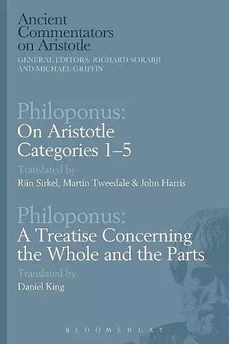 Philoponus: On Aristotle Categories 1–5 with Philoponus: A Treatise Concerning the Whole and the Parts cover