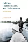 Religion, Postcolonialism, and Globalization cover