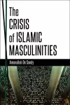 The Crisis of Islamic Masculinities cover