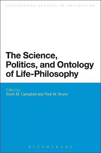 The Science, Politics, and Ontology of Life-Philosophy cover
