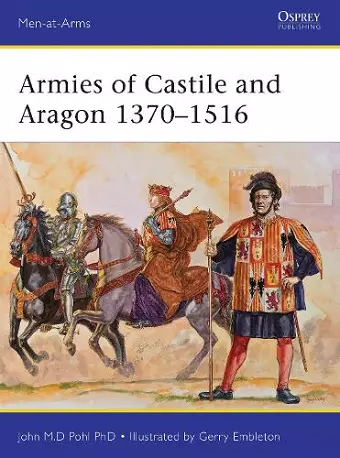 Armies of Castile and Aragon 1370–1516 cover