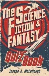 The Science Fiction & Fantasy Quiz Book cover