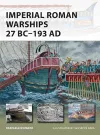 Imperial Roman Warships 27 BC–193 AD cover