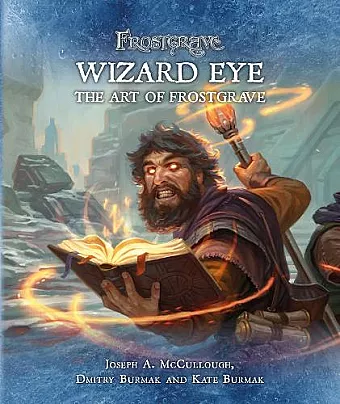 Frostgrave: Wizard Eye: The Art of Frostgrave cover