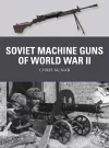 Soviet Machine Guns of World War II cover