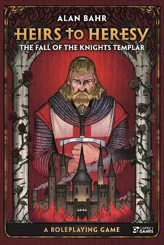 Heirs to Heresy: The Fall of the Knights Templar cover