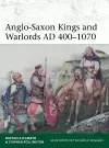 Anglo-Saxon Kings and Warlords AD 400–1070 cover