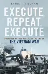 Execute, Repeat, Execute: Operation Pocket Money and the End of the Vietnam War cover