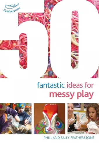 50 Fantastic Ideas for Messy Play cover