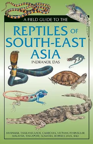 Field Guide to the Reptiles of South-East Asia cover