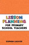 Lesson Planning for Primary School Teachers cover