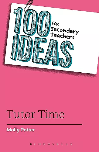 100 Ideas for Secondary Teachers: Tutor Time cover