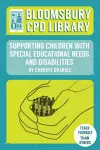Bloomsbury CPD Library: Supporting Children with Special Educational Needs and Disabilities cover